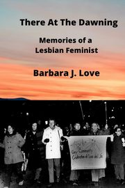 There At The Dawning, LOVE BARBARA