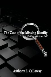 The Case of The Missing Identity, Calloway Anthony