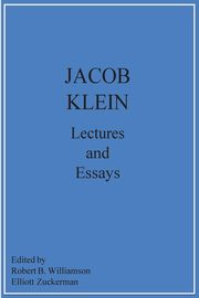 Jacob Klein Lectures and Essays, Klein Jacob