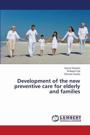 Development of the new preventive care for elderly and families, Sawami Kazue