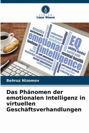 Das Phnomen der emotionalen Intelligenz in virtuellen Geschftsverhandlungen, Nizomov Behruz