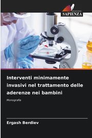 Interventi minimamente invasivi nel trattamento delle aderenze nei bambini, Berdiev Ergash