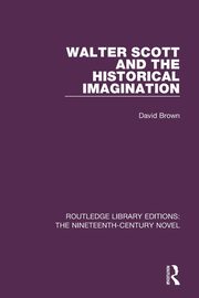 Walter Scott and the Historical Imagination, Brown David
