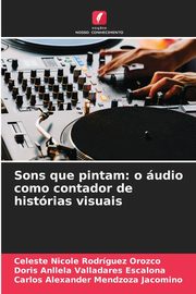 ksiazka tytu: Sons que pintam autor: Rodrguez Orozco Celeste Nicole