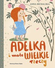 Adelka i mae WIELKIE rzeczy, Bichalska Anna