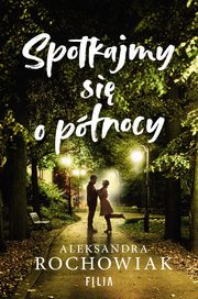 Spotkajmy si o pnocy, Rochowiak Aleksandra