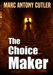 ksiazka tytu: The Choice Maker autor: Cutler Marc Antony