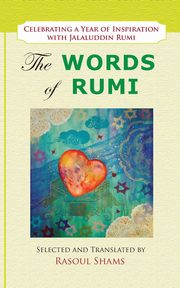 ksiazka tytu: The Words of Rumi autor: Rumi Jalaluddin
