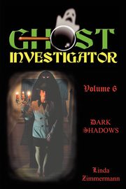 Ghost Investigator Volume 6 Dark Shadows, Zimmermann Linda