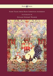 Fairy Tales from Hans Christian Andersen - Illustrated by Dugald Stewart Walker, Andersen Hans Christian