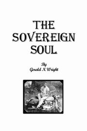 THE SOVEREIGN SOUL, Wright Gerald