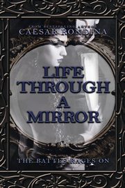 Life Through a Mirror - the Battle Rages On, Rondina Caesar
