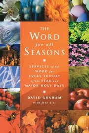 The Word for All Seasons, Graham David
