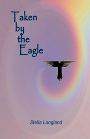 Taken by the Eagle, Longland Stella