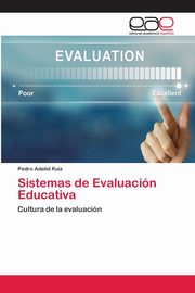 Sistemas de Evaluacin Educativa, Adalid Ruiz Pedro