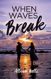 When Waves Break, Wells Allison