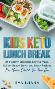 Keto Kids Lunch Break, Iliana Eva