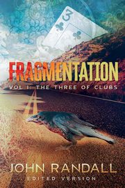 Fragmentation Vol I, Randall John