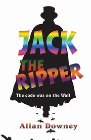 Jack the Ripper, Downey Allan