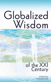 Globalized wisdom of the XXI century, Sulimovich Federico