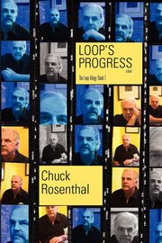 Loop's Progress (The Loop Trilogy, Rosenthal Chuck