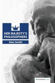 Her Majesty's Philosophers, Smith Alan