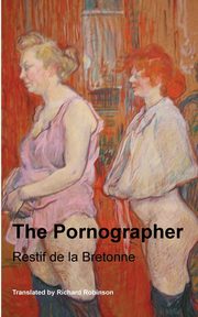 The Pornographer, de la Bretonne Restif