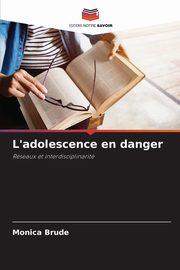 L'adolescence en danger, Brude Monica