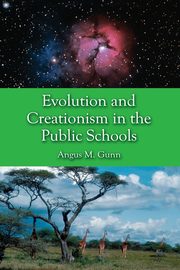 Evolution and Creationism in the Public Schools, Gunn Angus M.