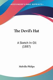 The Devil's Hat, Philips Melville