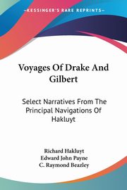 Voyages Of Drake And Gilbert, Hakluyt Richard