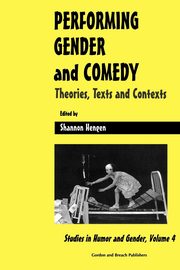 Performing Gender and Comedy, Hengen S