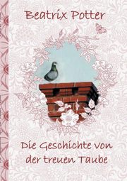 Die Geschichte von der treuen Taube, Potter Beatrix