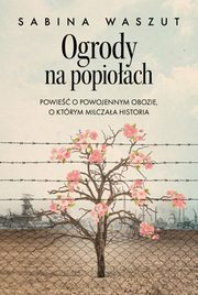 Ogrody na popioach, Waszut Sabina