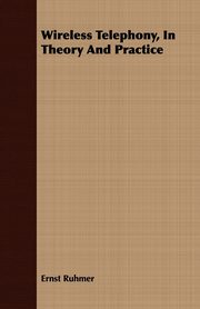 Wireless Telephony, In Theory And Practice, Ruhmer Ernst