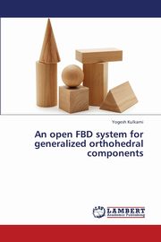 An Open Fbd System for Generalized Orthohedral Components, Kulkarni Yogesh