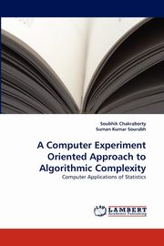 A Computer Experiment Oriented Approach to Algorithmic Complexity, Chakraborty Soubhik