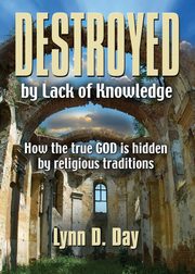 Destroyed by Lack of Knowledge, Day Lynn D.