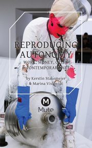 Reproducing Autonomy, Stakemeier Kerstin