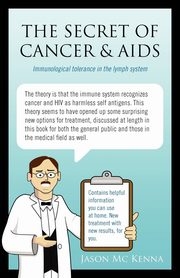 The Secret of Cancer & AIDS, Mc Kenna Jason