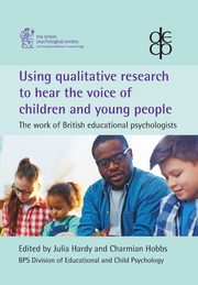 Using qualitative research  to hear the voice of  children and young people, 