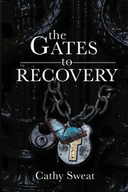 The Gates to Recovery, Sweat Cathy