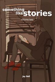 Something Like Stories - Volume Two, Bell Jay