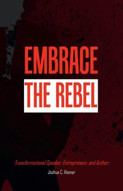 Embrace the Rebel, ALOMAR JOSHUA