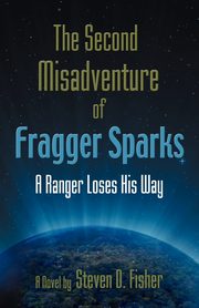 The Second Misadventure of Fragger Sparks, Fisher Steven D.