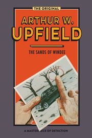 The Sands of Windee, Upfield Arthur W.