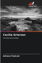 ksiazka tytu: Cecilia Grierson autor: Fiedczuk Adriana