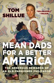 Mean Dads for a Better America, Shillue Tom
