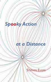 Spooky Action at a Distance, Evans Stephen