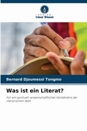 Was ist ein Literat?, Djoumessi Tongmo Bernard